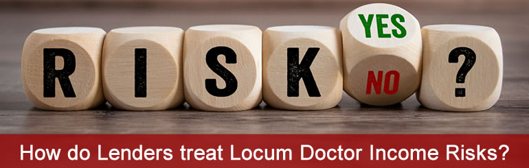 Lenders usually capture locum income under hiogh risk income lending policies